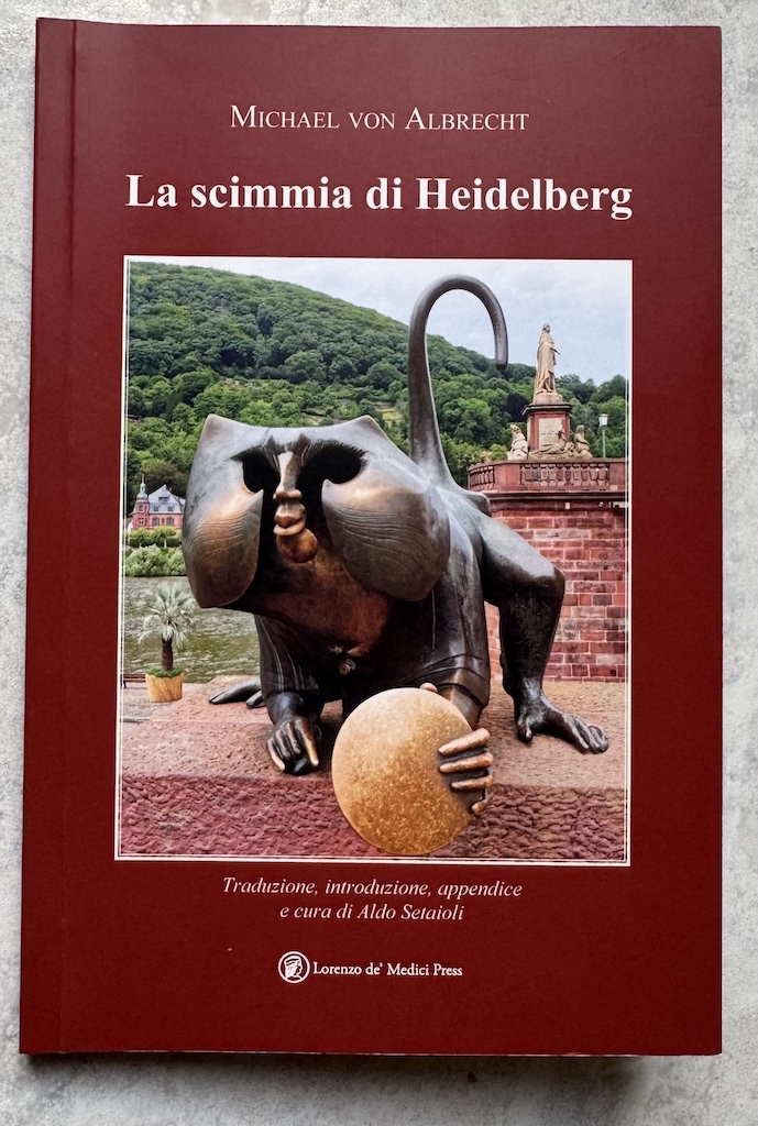 La scimmia di Heidelberg (Michael von Albrecht, a cura di Aldo Setaioli)