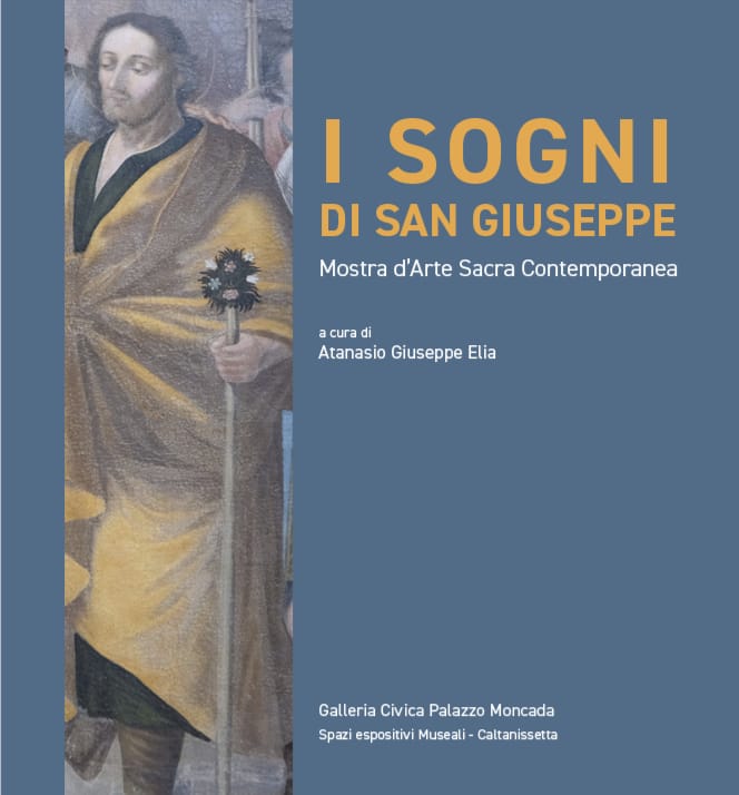 I sogni di San Giuseppe. Mostra d'Arte sacra a Palazzo Moncada, Caltanissetta